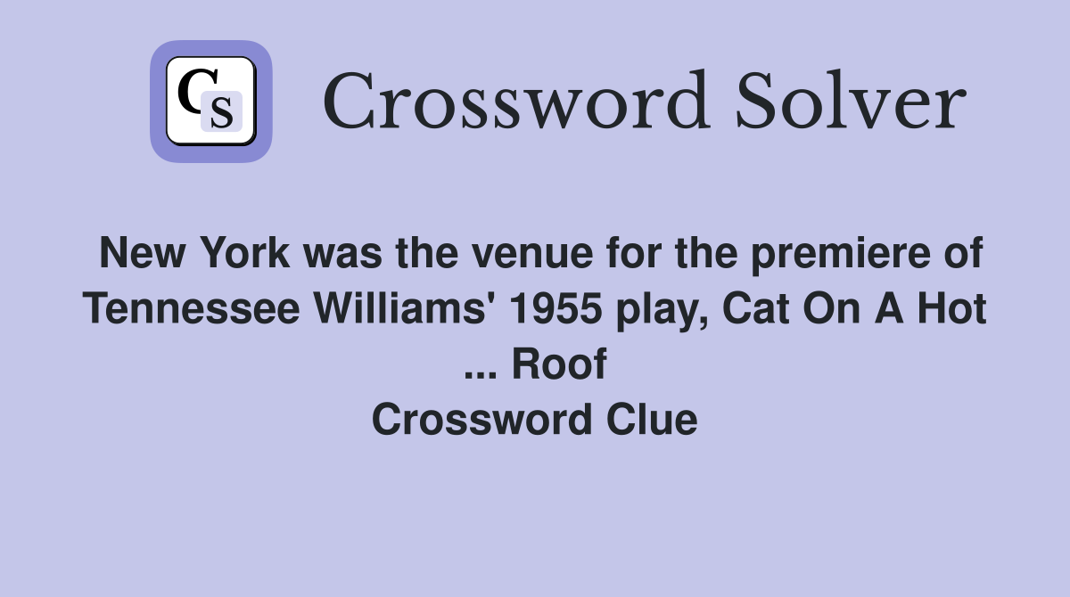 New York was the venue for the premiere of Tennessee Williams' 1955